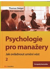 kniha Psychologie pro manažery jak ovládnout umění vést, BizBooks 2012