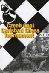 kniha Czech Coal Carlsbad Chess Tournament 2007 turnajová brožura : 7.-15. září 2007, hotel Carlsbad Plaza, Karlovy Vary, Pražská šachová společnost 2007
