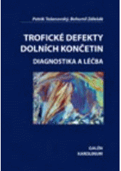 kniha Trofické defekty dolních končetin diagnostika a léčba, Galén 2007