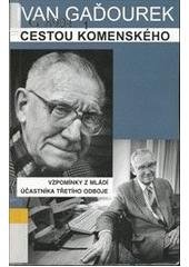 kniha Cestou Komenského vzpomínky z mládí účastníka třetího odboje, Barrister & Principal 2006