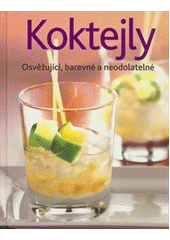 kniha Koktejly Ověžující, barevné a neodolatelné, Svojtka & Co. 2013