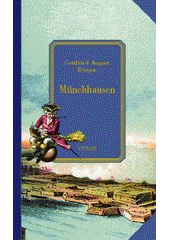 kniha Wunderbare Reisen zu Wasser und zu Lande, Feldzüge und lustige Abentheuer des Freiherrn von Münchhausen, wie er dieselben bei der Flasche im Zirkel seiner Freunde selbst zu erzählen pflegt, Vitalis 1999