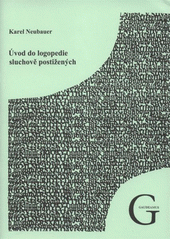 kniha Úvod do logopedie sluchově postižených učební text pro studenty speciální pedagogiky, Gaudeamus 2009