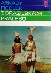 kniha Z brazilských pralesů, Orbis 1974