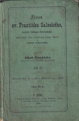 kniha Život sv. Františka Saleského, knížete biskupa Ženevského, zakladatele řádu Návštívení Panny Marie a učitele církevního. Díl II., Nákladem Děd. ss. Cyrilla a Methoděje 1880