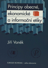 kniha Principy obecné, ekonomické a informační etiky, Eurolex Bohemia 2005