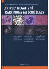 kniha "Triple"negativní karcinomy mléčné žlázy, Maxdorf 2022