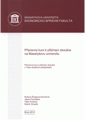 kniha Přípravný kurz k přijímací zkoušce na Masarykovu univerzitu přípravný kurz k přijímací zkoušce z Testu studijních předpokladů, Masarykova univerzita 2012