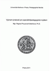 kniha Význam jinakosti pro speciálněpedagogické myšlení, Univerzita Karlova, Pedagogická fakulta 2011