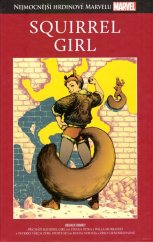 kniha Nejmocnější hrdinové Marvelu 84 - Squirrel Girl, Hachette 2019