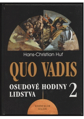 kniha Quo vadis 2. osudové hodiny lidstva., Knižní klub 1999