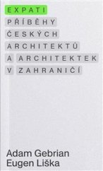 kniha Expati Příběhy českých architektů a architektek v zahraničí, Institut plánování a rozvoje hl. m. Prahy 2022