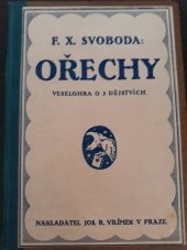 kniha Ořechy veselohra o 3 děj., Jos. R. Vilímek 1922