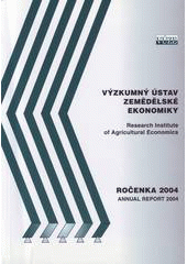 kniha Ročenka 2004 = Výzkumný ústav zemědělské ekonomiky, Annual report 2004, Výzkumný ústav zemědělské ekonomiky 2004