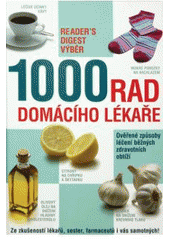 kniha 1000 rad domácího lékaře ověřené způsoby léčení běžných zdravotních obtíží, Reader’s Digest 2008