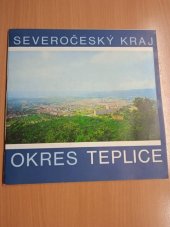 kniha Severočeský kraj - Okres Teplice, Krajská komice cestovního ruchu v Ústí nad Labem 1985