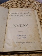 kniha Sebrané spisy Václava Kosmáka  Povídky díl. I, Papežské knihtiskárny benediktinů rajhradských v Brně  1911