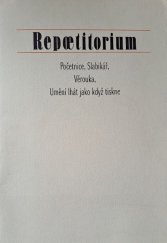 kniha Repoetitorium Početnice, Slabikář, Věrouka, Umění lhát jako když tiskne, Slezská univerzita 2006