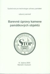 kniha Barevné úpravy kamene památkových objektů, Společnost pro technologie ochrany památek - STOP 2005