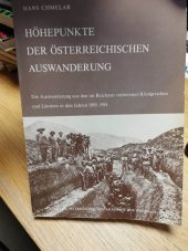 kniha Höhepunkte der Österreichischen Auswanderung Die Auswanderung aus den im Reichsrat vertretenen Königreichen und Ländern in den Jahren 1905-1914, Verlag der Österreichischen Akademie der Wissenschaften 1974