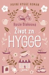 kniha Život zn. Hygge Jak velká je šance na lásku u dvou zcela odlišných povah?, Jota 2018