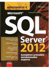 kniha Mistrovství v SQL Server 2012 [kompletní průvodce databázového experta], CPress 2013