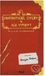 kniha Fantastické zvery a ich výskyt, Ikar 2001