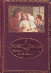 kniha Domácí lékařka kniha poučení a vysvětlení pro zdravé i choré o nejdůležitějších otázkách zdravotnických a lékařských, J.N. Jindra 