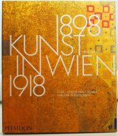 kniha Kunst in Wien 1898-1918 Klimt-Kokoschka-Schiele, Phaidon 2010