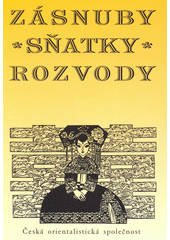 kniha Zásnuby, sňatky, rozvody soubor studií pracovní skupiny "Náboženské směry v Asii", Česká orientalistická společnost 2003