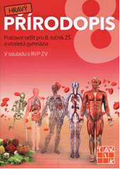 kniha Hravý přírodopis 8 pracovní sešit - pro ZŠ a víceletá gymnázia, Taktik 2018
