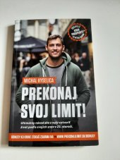 kniha Prekonaj svoj limit! Ultimátny návod ako z nuly vytvoriť život podľa svojich snov v 21. storočí. , Prosperity Masters 2016