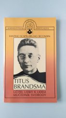 kniha Titus Brandsma učitel lásky k lidem, mučedník svobody, Karmelitánské nakladatelství 1994