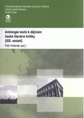 kniha Antologie textů k dějinám české literární kritiky (XIX. století), Ostravská univerzita v Ostravě 2008