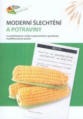 kniha Moderní šlechtění a potraviny co potřebujeme vědět o potravinách z geneticky modifikovaných plodin, Sdružení českých spotřebitelů 2010