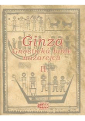 kniha Ginza - Gnostická bible nazarejců II. - Kn. V,5-XVIII, Bibliotheca gnostica 2008