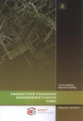kniha Energetické posouzení nízkoenergetického domu příklady výpočtů : učební pomůcka pro 3. a 4. ročník středních škol stavebních : skripta III, Střední průmyslová škola stavební akademika Stanislava Bechyně 2010