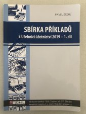 kniha Sbírka příkladů k učebnici Účetnictví 2019 1. Díl, Pavel Štohl 2019