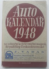 kniha Auto KALENDÁŘ 1948 se silniční a železniční mapou Republiky Československé, Jindřich Plichta 1947