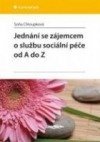 kniha Jednání se zájemcem o službu sociální péče od A do Z, Grada 2013