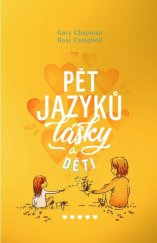 kniha Pět jazyků lásky a děti Světový bestseller Pět jazyků lásky pomohl milionům párů po celém světě odhalit tajemství láskyplného a trvalého vztahu. Teď máte příležitost naučit se promlouvat jazyky lásky vašich dětí., Návrat domů 2022