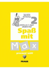 kniha Spaß mit Max 2 němčina pro 2. stupeň základních škol : pracovní sešit, Fraus 2004
