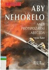 kniha Aby nehořelo, aneb, Protipožární abeceda, Rego 2004