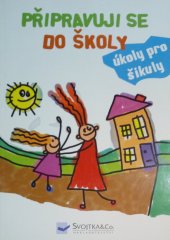 kniha Připravuji se do školy úkoly pro šikuly, Svojtka & Co. 2017