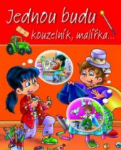 kniha Jednou budu kouzelník, malířka--, Fortuna Libri 2011