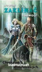 kniha Zaklínač Torwolf 3. Chmurná budoucnost dlouhověkých, True Paperback 2022