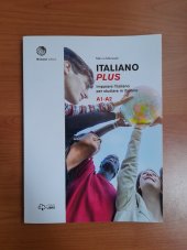 kniha Italiano plus A1-A2 Imparare l'italiano per studiare in italiano, Loescher 2015