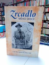 kniha Zrcadlo mého srdce Vlastní životopis Lady Olave Baden-Powellové, GBE, Junák - český skaut 2015