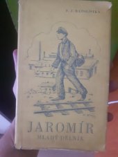 kniha Jaromír, mladý dělník Druhý díl Obraz života dělnické rodiny z doby našich otců., Vzájemně podpůrný spolek Svépomoc 1947