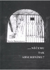 kniha --něčemu tak absurdnímu?, N. Prokešová 2009